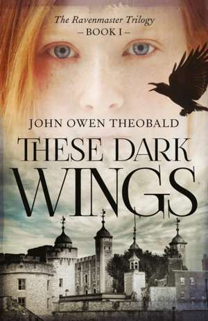 These Dark Wings de John Owen Theobald