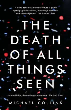 The Death of All Things Seen de Michael Collins