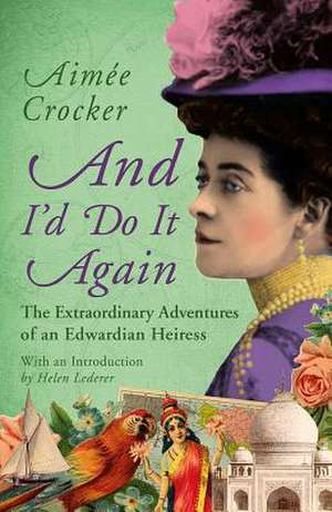 And I'd Do It Again de Aimée Crocker