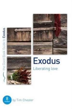 Exodus: Liberating Love de Tim Chester