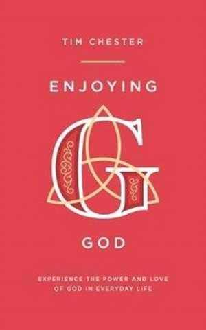 Enjoying God de Tim Chester