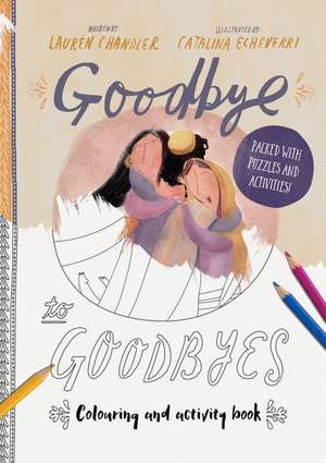 Goodbye to Goodbyes Coloring and Activity Book de Lauren Chandler