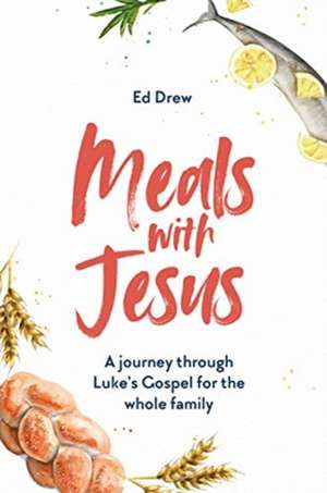 Meals with Jesus de Ed Drew