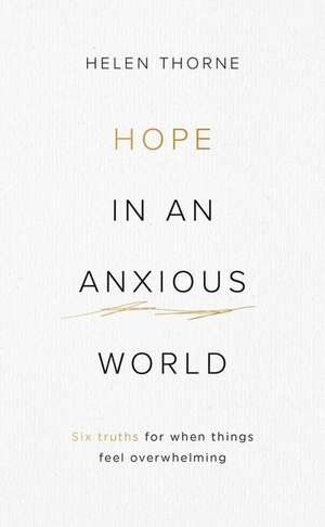 Hope in an Anxious World de Helen Thorne