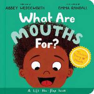 What Are Mouths For? Board Book de Abbey Wedgeworth