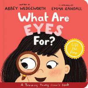 What Are Eyes For? Board Book de Abbey Wedgeworth