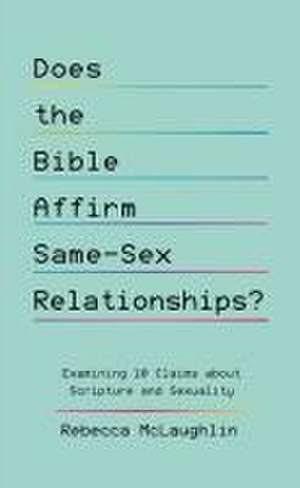 Does the Bible Affirm Same-Sex Relationships? de Rebecca McLaughlin