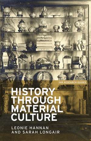 History Through Material Culture de Sarah Longair