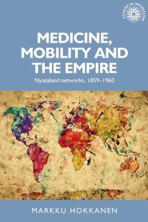 MEDICINE MOBILITY AND THE EMPIRE de Markku Hokkanen