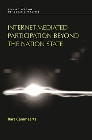 Internet-Mediated Participation Beyond the Nation State de Bart Cammaerts