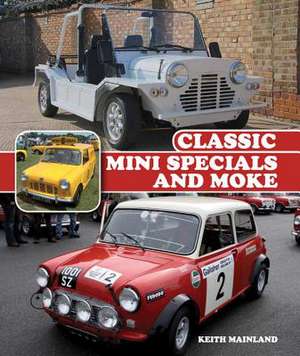 Classic Mini Specials and Moke de Keith Mainland