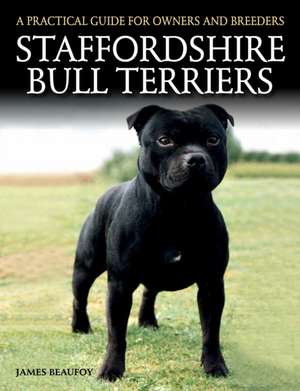 Staffordshire Bull Terriers de James Beaufoy