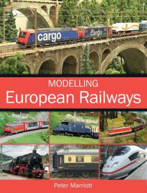 Modelling European Railways de PETER MARRIOTT