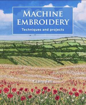 Machine Embroidery de Claire Fell