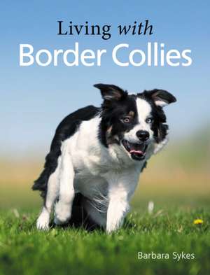 Living with Border Collies de Barbara Sykes