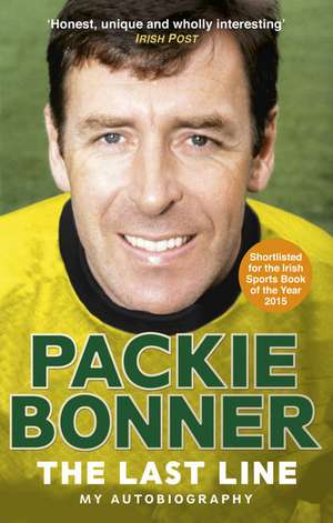 The Last Line: My Autobiography de Packie Bonner