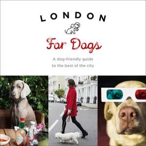 London for Dogs de Sarah Guy