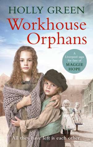 Green, H: Workhouse Orphans de Holly Green