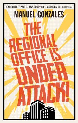 The Regional Office is Under Attack! de Manuel Gonzales