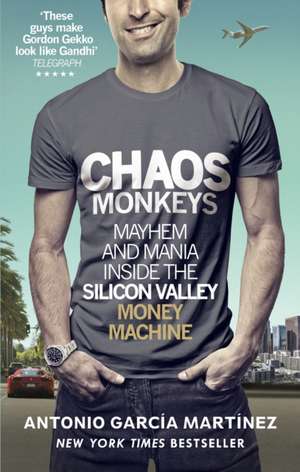 Chaos Monkeys de Antonio Garcia Martinez