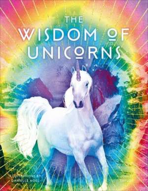 The Wisdom of Unicorns de Joules Taylor