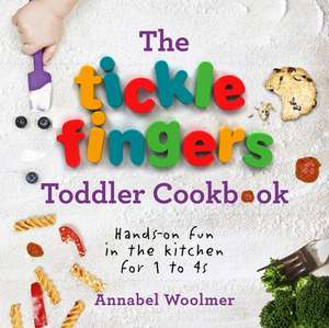 The Tickle Fingers Toddler Cookbook de Annabel Woolmer