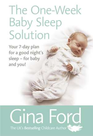 The One-Week Baby Sleep Solution de Contented Little Baby Gina Ford