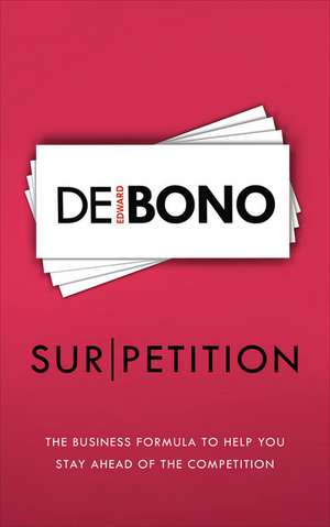 Sur/Petition: Going Beyond Competition de Edward de Bono