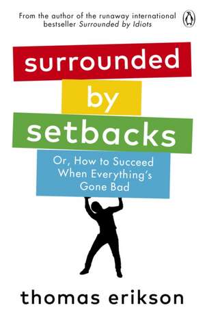 Surrounded by Setbacks de Thomas Erikson