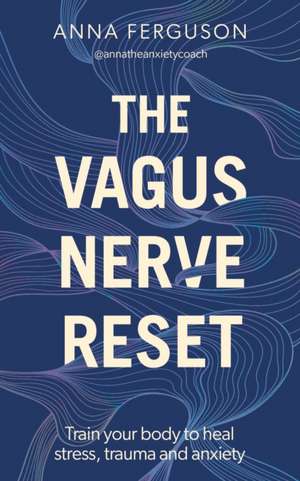 The Vagus Nerve Reset de Anna Ferguson