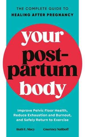 Your Postpartum Body de Courtney Naliboff