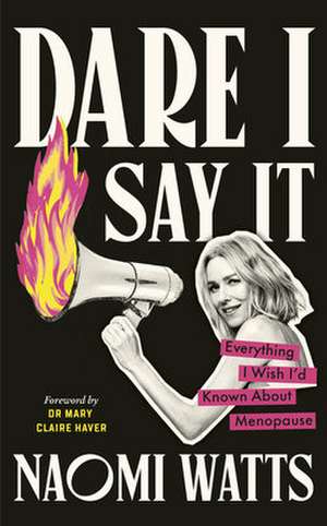 Dare I Say It de Naomi Watts