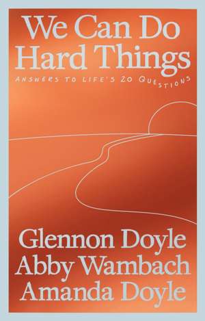 We Can Do Hard Things de Glennon Doyle 