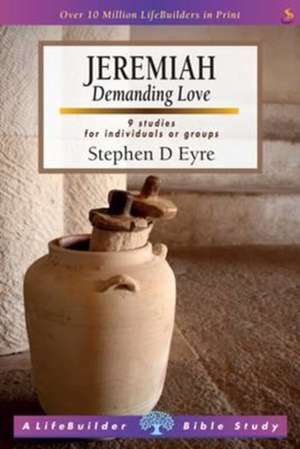 Jeremiah (Lifebuilder Study Guides) – Demanding love de Stephen Eyre