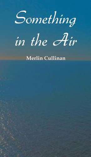 Something in the Air de Merlin Cullinan