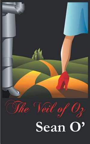 The Veil of Oz de Sean O' Cahillane