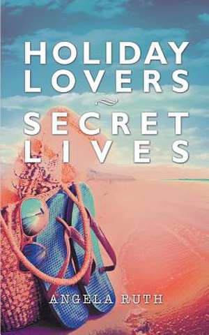 Holiday Lovers Secret Lives de Angela Ruth