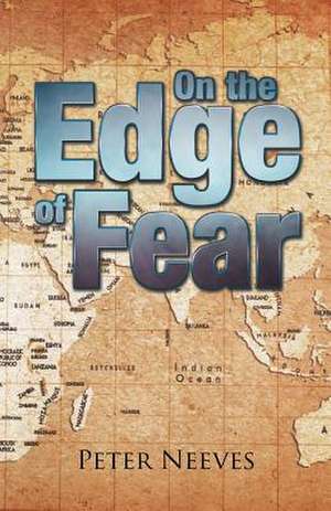 On the Edge of Fear de Peter Neeves