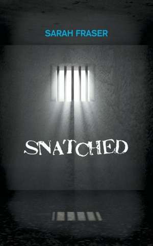 Snatched de Sarah Fraser