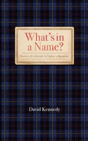 What's in a Name? de DAVID KENNEDY