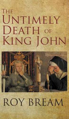 The Untimely Death of King John de Roy Bream