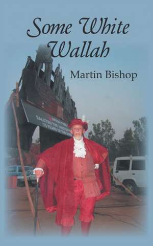 Some White Wallah de Martin Bishop