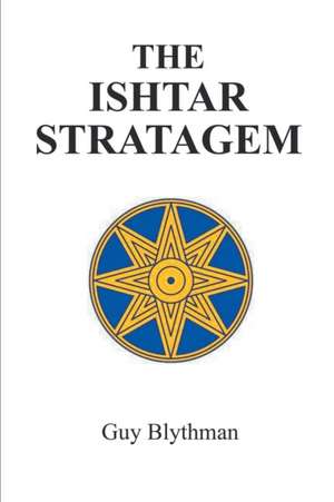 The Ishtar Stratagem de Guy Blythman