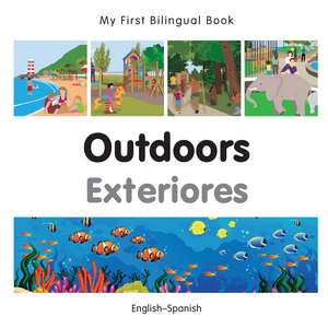 My First Bilingual Book - Outdoors - Spanish-english de Milet Publishing