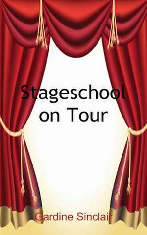 Stageschool on Tour de Gardine Sinclair