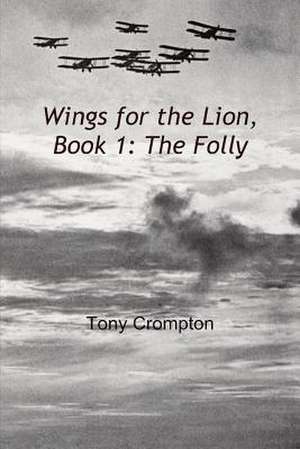 Wings for the Lion, Book 1 de Tony Crompton