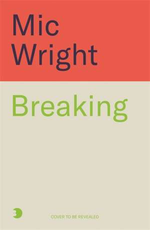 Breaking de Mic Wright