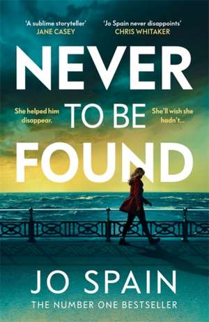 Never To Be Found de Jo Spain