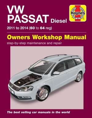 Volkswagen Passat Diesel (11–14) 60 to 64 Haynes Repair Manual de John Mead