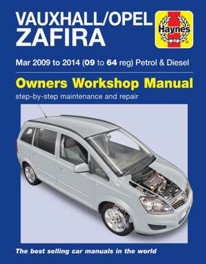 Vauxhall/Opel Zafira (Mar 09–14) 09 to 64 Haynes Repair Manual de Martynn Randall